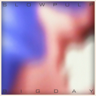 slow-pulp-big-day-cover
